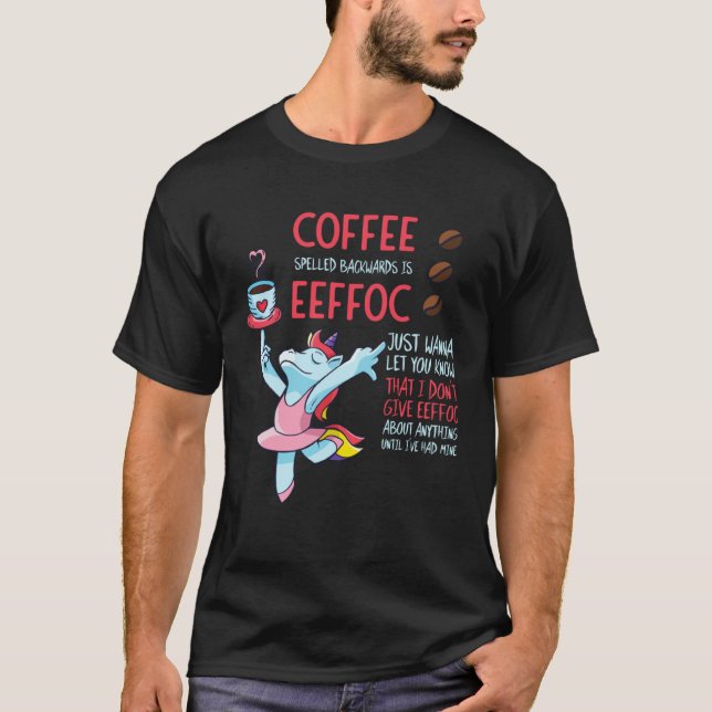 Coffee Spelled Backwards Is Eeffoc Addict Junkie D T-Shirt (Front)