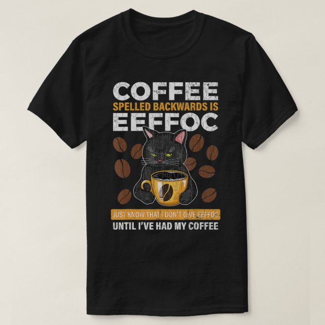 Coffee Spelled Backwards Is Eeffoc Apparel Funny C T-Shirt (Design Front)