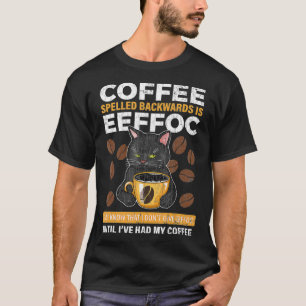 Coffee Spelled Backwards Is Eeffoc Apparel Funny C T-Shirt
