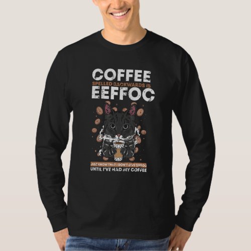Coffee Spelled Backwards Is Eeffoc Cat Caffeine Lo T_Shirt