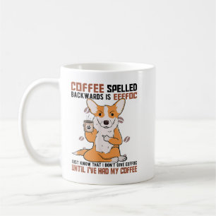 COFFEE Spelled Backwards is EEFFOC Corgi Drinking  Mug