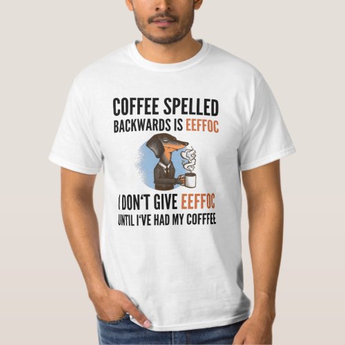 Coffee Spelled Backwards Is Eeffoc _ Dog T_Shirt