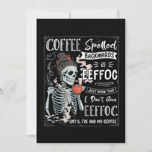 Coffee Spelled Backwards Is Eeffoc Funny Skeleton Invitation