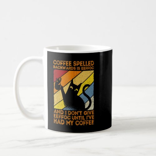 Coffee Spelled Backwards Is Eeffoc I Hate Morning  Coffee Mug