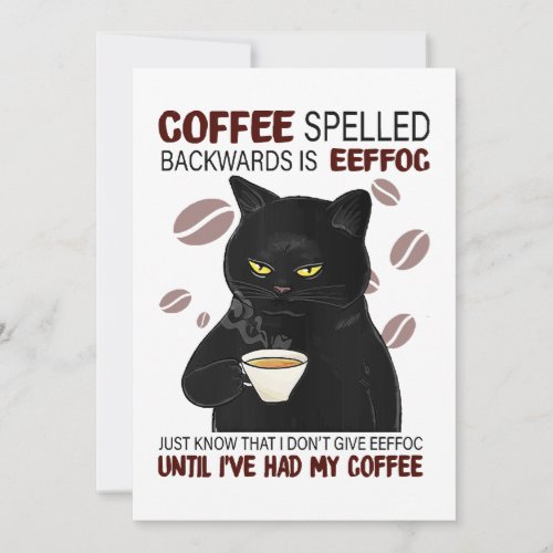 Coffee Spelled Backwards Is Eeffoc Just Know That  Invitation