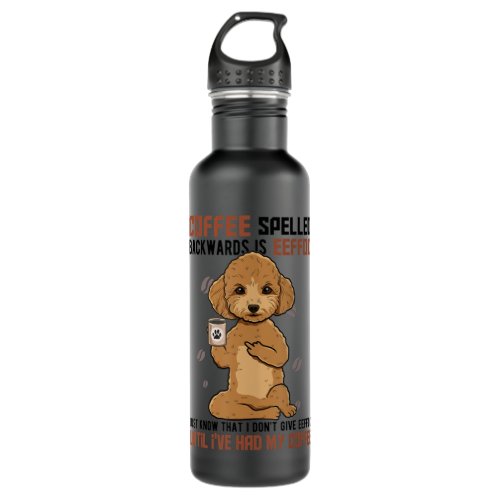 Coffee Spelled Backwards Is Eeffoc Poodle Drinkin Stainless Steel Water Bottle