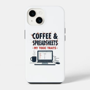 Coffee & Spreadsheets: My Toxic Traits iPhone 14 Case