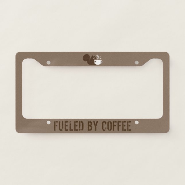 Coffee Squirrel Fueled by Coffee - Cool Custom License Plate Frame (Front)