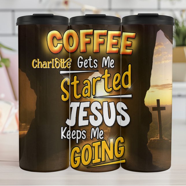 Coffee Starts, Jesus Keeps Going Thermal Tumbler (Creator Uploaded)