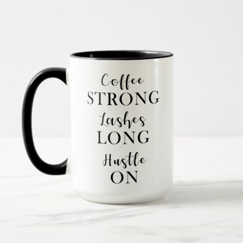 Coffee Strong Lashes Long Hustle coffee mug