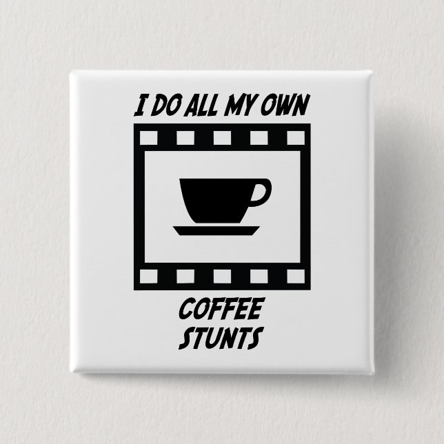 Coffee Stunts Pinback Button (Front)