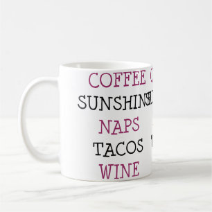 Coffee Sunshine Naps Tacos Wine Coffee Mug