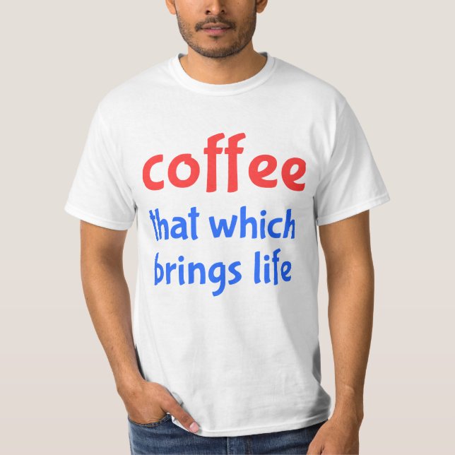Coffee  T-Shirt (Front)