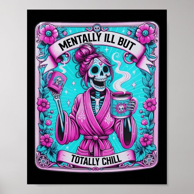 Coffee Tarot Card Mentally Ill But Totally Chill  Poster (Front)