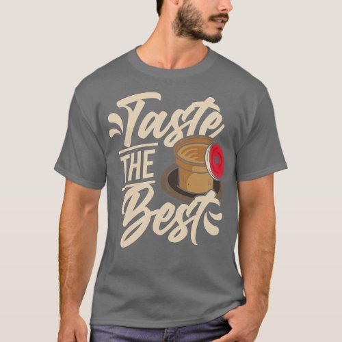 Coffee Taste The Best T_Shirt