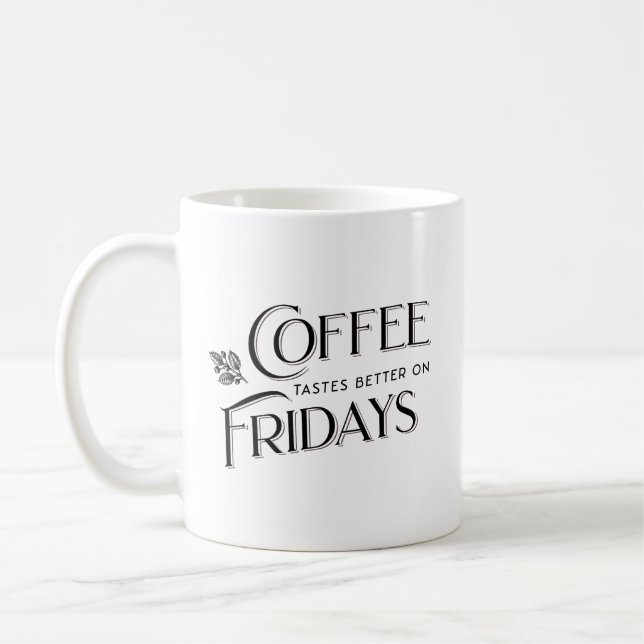 Coffee Tastes Better on Fridays Cool Typography Coffee Mug (Left)