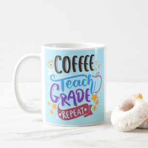 Coffee Teach Grade Repeat Coffee Mug
