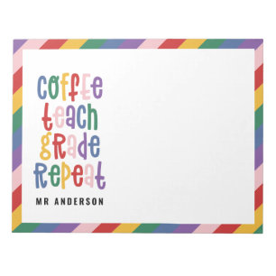 Coffee, teach, grade, repeat typography teacher la notepad