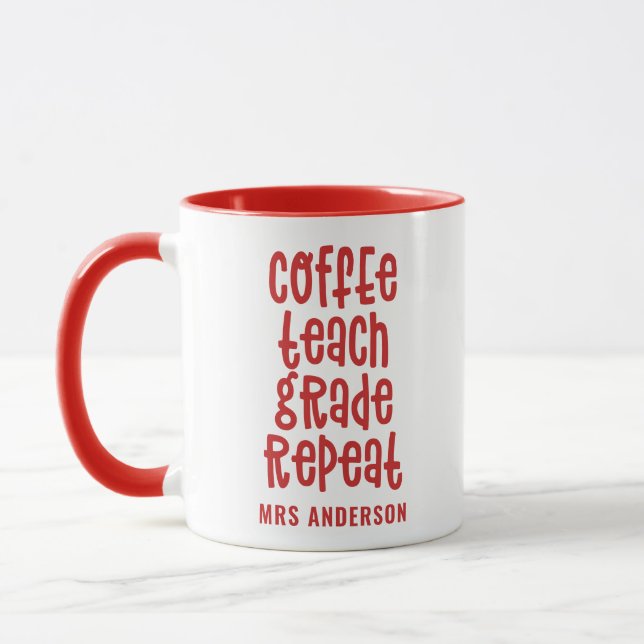 Coffee, teach, grade, repeat typography teacher mug (Left)