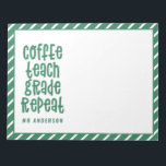 Coffee, teach, grade, repeat typography teacher notepad<br><div class="desc">Coffee, teach, grade, repeat teacher modern colorful bright rainbow typography gift. Show your teacher you care with this useful modern Christmas or end of term gift. Very important teacher bits and bobs. With hand lettered modern fun script, and space for their name and the name of your child. The perfect...</div>