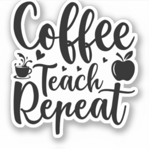 Coffee Teach Repeat (11) Sticker