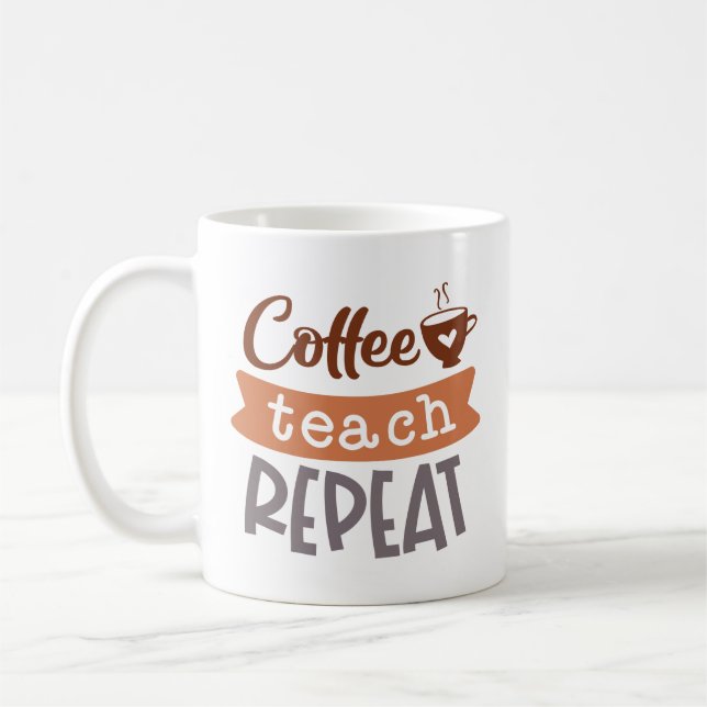 Coffee Teach Repeat Coffee Mug (Left)