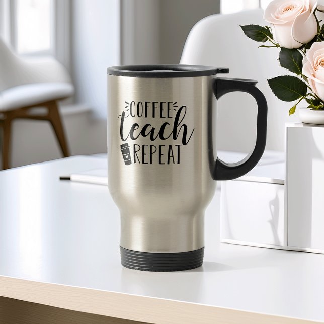 Coffee, Teach, Repeat | Cute Teacher Travel Mug (Creator Uploaded)