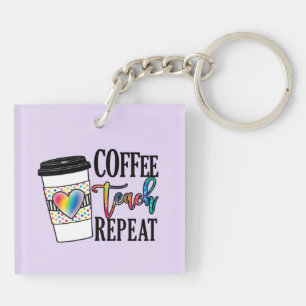 Coffee Teach Repeat – Fun Teacher Life Keychain