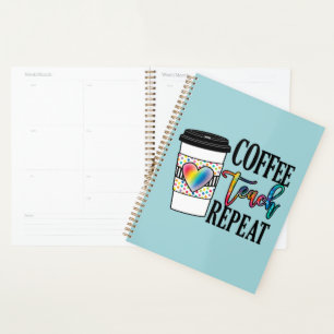 Coffee Teach Repeat – Fun Teacher Life Planner
