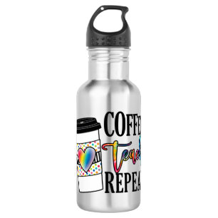 Coffee Teach Repeat – Fun Teacher Life Stainless Steel Water Bottle