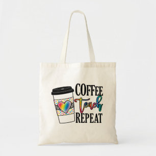 Coffee Teach Repeat – Fun Teacher Life Tote Bag