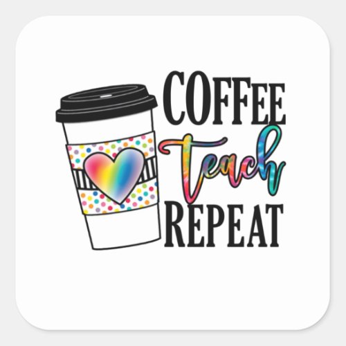Coffee Teach Repeat Square Sticker