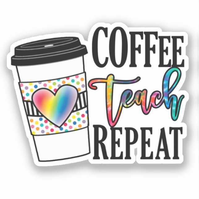 Coffee, Teach, Repeat Sticker (Front)