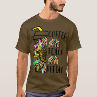 Coffee Teach Repeat Sunflower Rainbow Tie Dye Teac T-Shirt