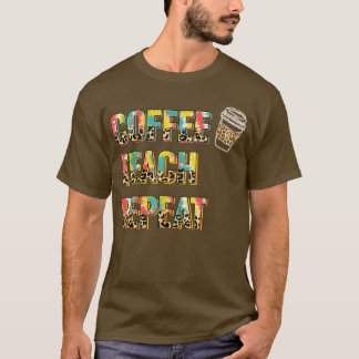 Coffee Teach Repeat Teacher Life Tie Dye Leopard P T-Shirt
