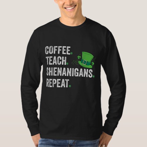 Coffee Teach Shenanigans Funny Teacher St Patric T_Shirt
