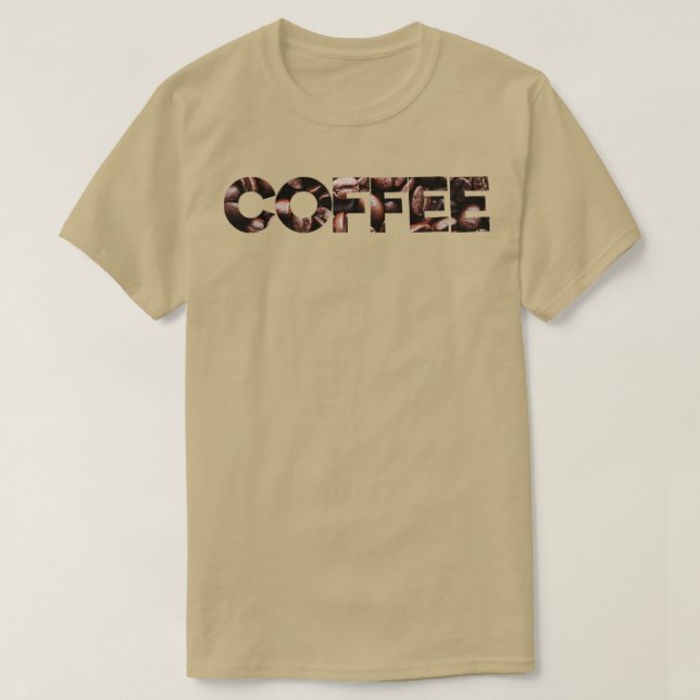 coffee text with coffee beans texture T-Shirt (Design Front)