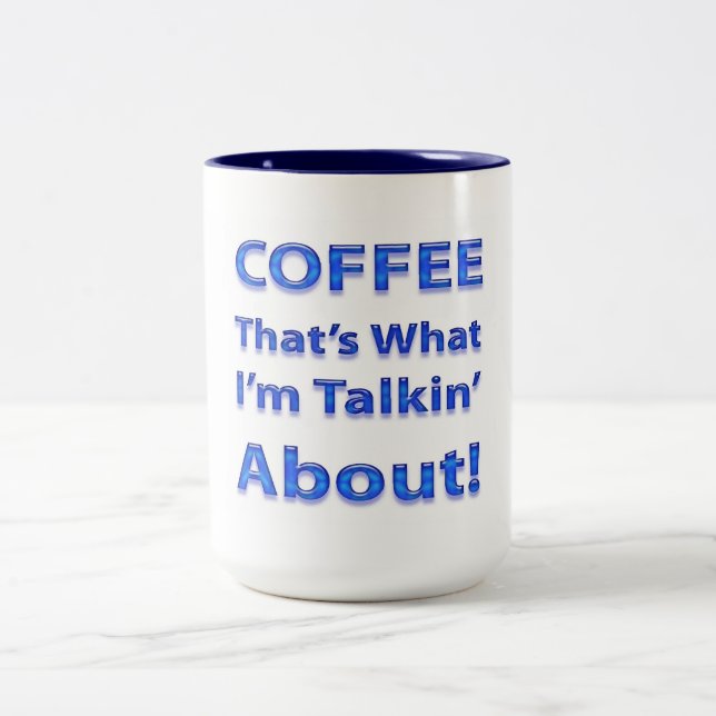 Coffee "That's What I'm Talkin' About! Two-Tone Coffee Mug (Center)