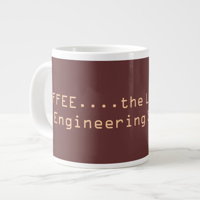 COFFEE...the Lifeline of an Engineering Student... Giant Coffee Mug (Front Left)