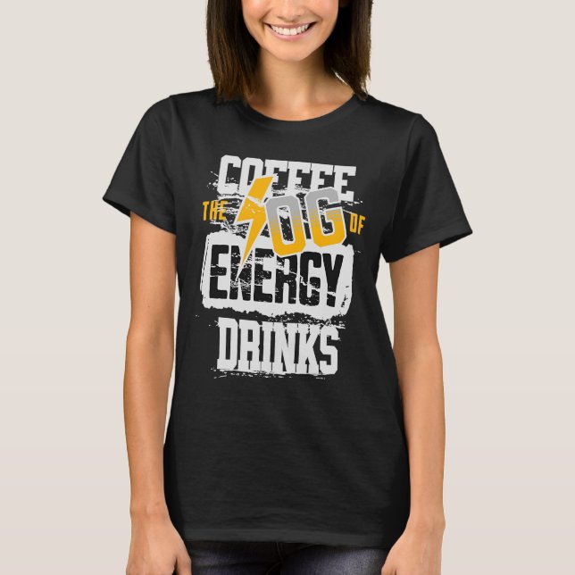 Coffee The OG OF Energy Drinks Lightening T-Shirt (Front)