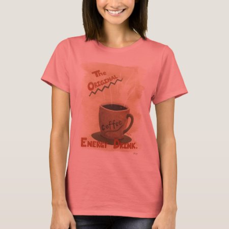 Coffee - The Original Energy Drink T-shirt