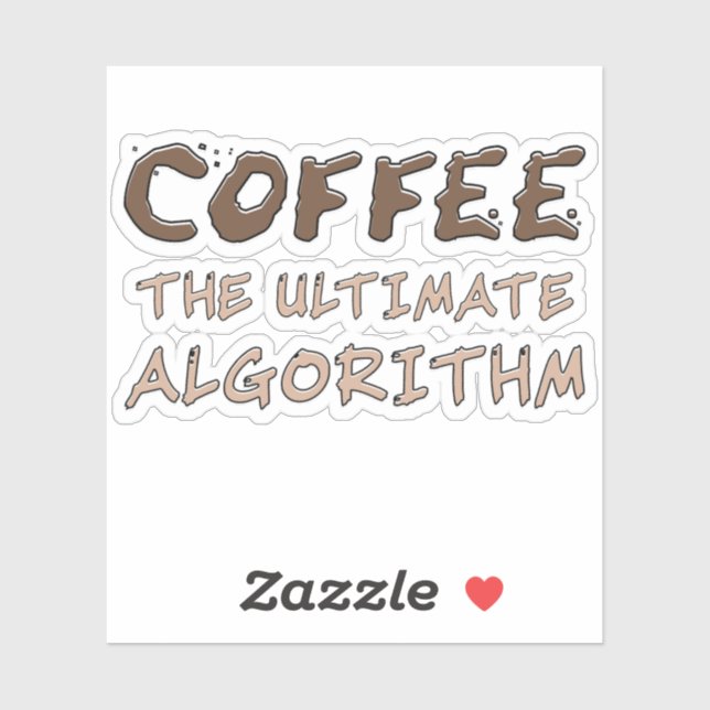Coffee The Ultimate Algorithm Funny Programmer Sticker (Sheet)