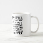 Coffee The Warm Delicious Alternative To Hating Coffee Mug at Zazzle