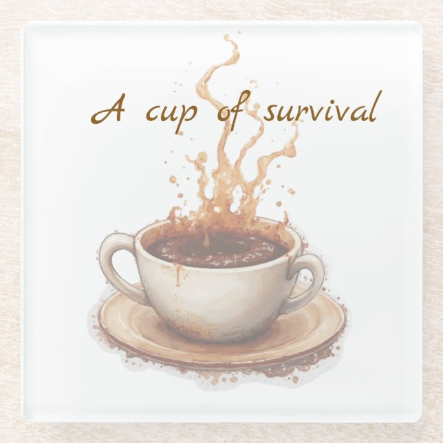 Coffee the way to survive glass coaster (Front)