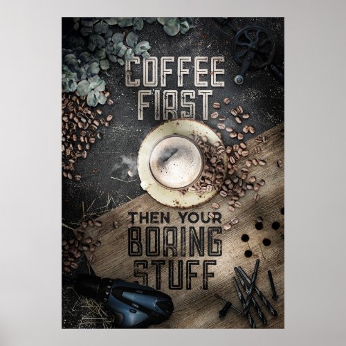 Coffee Then Boring Stuff Poster