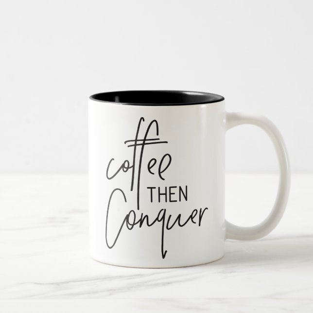 COFFEE THEN CONQUER modern chic handlettered black Two-Tone Coffee Mug (Right)