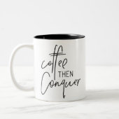 COFFEE THEN CONQUER modern chic handlettered black Two-Tone Coffee Mug (Left)
