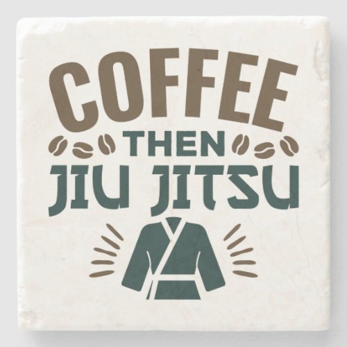 Coffee Then Jiu Jitsu BJJ Jiujitsu Stone Coaster