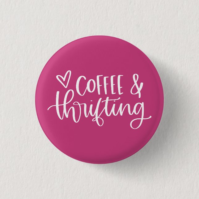 Coffee & Thrifting Hot Pink Button (Front)