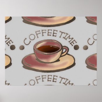 Coffee Time Art Poster by CREATIVEforBUSINESS at Zazzle